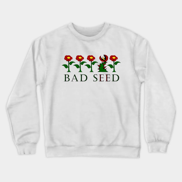 BAD SEED Crewneck Sweatshirt by Art_of_Kolo